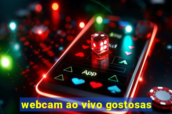 webcam ao vivo gostosas